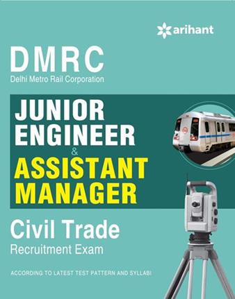 Arihant DMRC (Delhi Metro Rail Corporation) Junior Engineer and Assistant Manager Civil Trade Recruitment Exam